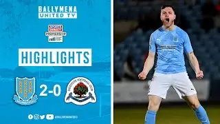 MATCH HIGHLIGHTS | Ballymena United 2 0 Institute