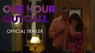 One Hour Outcall - Official Trailer