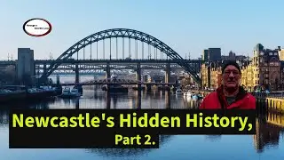 Newcastle's Hidden History, Part 2.
