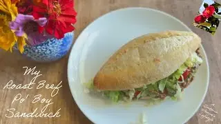 How To Make The BEST Easy Sandwich Ever - My Roast Beef Po Boy - My Recipe Makes 6-10 Sandwiches 
