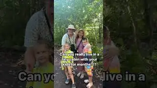 Can you really live in a tiny  cabin with your kids for months?!