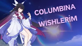 Columbina Wishlerim - Genshin Impact Türkçe