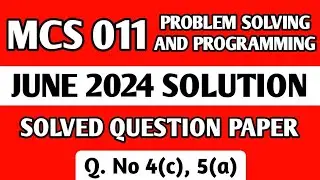 P6- Q. 4(c), 5 | MCS 011 June 2024 Solution | MCS 011 Solved Question Paper | Mcs11 Important Ques