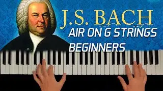 J  S  BACH -AIR ON G STRING - FOR PIANO BEGINNERS