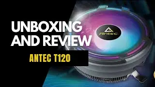 Unboxing Antec T120 Best Cpu ARGB Fan