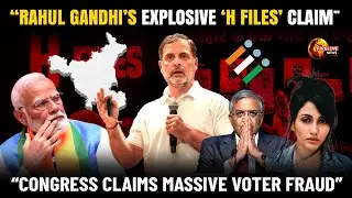 &ldquo;Rahul Gandhi&rsquo;s &lsquo;H Files&rsquo; Bombshell: Congress Alleges Massive Voter Fraud&rdquo; | FireLineMedia