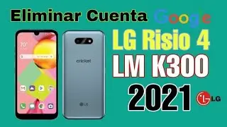 Eliminar Cuenta Google LG Risio 4 LM K300 método 2021 (FRP LM K300)
