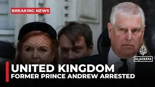 UK: Former Prince Andrew arrested following Epstein-related misconduct probe