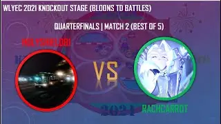 BTD Battles Tournament - WLYEC 2021 - Knockout Stage - Quarterfinals - Match 2