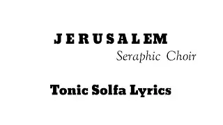 J E R U S A L E M | Tonic Solfa Lyrics