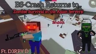 BS-Crash returns to Zombie Survival in the Asian Servs| Ft. D3RPY:D | BlockStrike