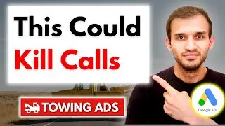 Google Ads for Towing Company Setup &mdash; Don&rsquo;t Do This if You Want Calls
