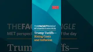 The Faculty Angle: Trump Tariffs&mdash;Rising Costs and Inflation #tradewar #tradepolicy  #tariffs