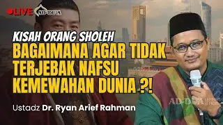 🔴[LIVE] AGAR TIDAK TERJEBAK NAFSU KEMEWAHAN DUNIA⁉️- Ustadz Dr. Ryan Arief Rahman #masjidaddua