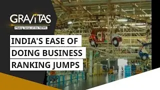 Gravitas: India: Ease Of Doing Business Ranking Jumps, But Economy Faces Risks