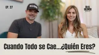Cuando Todo se Cae… ¿Quién Eres Realmente?