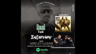s1e2 Last Circle Entertainment Presents: Real Talk with Guest Men at Large