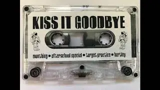 KISS IT GOODBYE - &ldquo;Be Afraid&rdquo;  1996 Demo   [AUDIO]