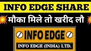INFO EDGE SHARE / INFO EDGE SHARE PRICE TARGET / INFO EDGE SHARE UPDATE