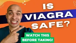 Is Viagra Safe? | Watch Before EVER Taking Viagra!