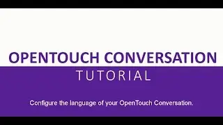 OpenTouch Conversation 2.2 Tutorial &ndash; Change the language