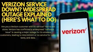 Verizon Service Down Widespread Outage Explained (Here's What to Do)