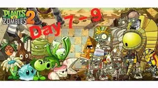 Plants vs zombies 2 | Day 7-9