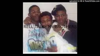 RELL TALK- MY BROTHERS
