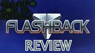 FLASHBACK -Remake- An&aacute;lisis/Review en Espa&ntilde;ol (JUGANDO CON EL SISTEMA)