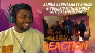 Kanina Kandalama ft B-Quan & Bloodkid Mother money (Official Music Video) | REACTION