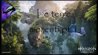 Horizon Forbidden West | Le terre morenti pt.1