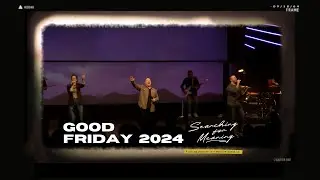 Good Friday at Forward Church
