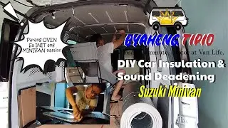 PARANG OVEN SA INIT ANG AMING MINIVAN!!! DIY Vlog Heat Insulation and Sound Deadening Installation