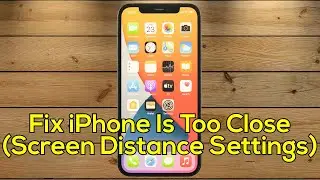 Fix iPhone Is Too Close (Screen Distance Settings) 2025