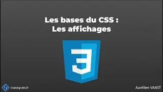 Les bases du CSS : Les affichages