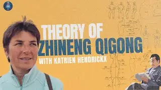 Understanding Zhineng Qigong Theory - Katrien Hendrickx