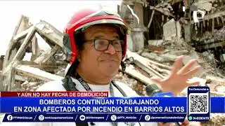 Incendio en Barrios Altos: a 19 días del siniestro, bomberos siguen en la zona de emergencia