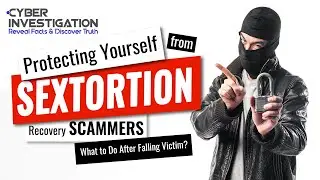 Protecting Yourself from Sextortion Recovery Scammers: What to Do After Falling Victim?