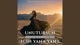 Unutursun İçin Yana Yana | Anatolian Psychedelic Rock