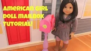 American Girl Doll Sized Mailbox Craft Tutorial!
