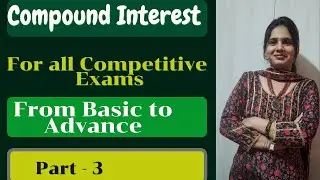 Compound Interest- Competitive (From Basic to Advance)Part 3 #Best #Maths Inside-175/21