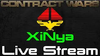 Contract Wars XiNya Live Stream #19
