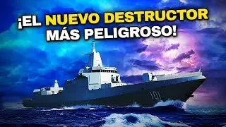 El NUEVO destructor chino de &iexcl;920 millones de d&oacute;lares!