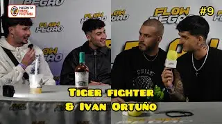 Hablando con Tiger fighter & Ivan Ortu&ntilde;o/ FLOWPEGAO #9