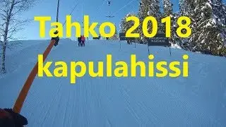 Tahko 2018 nousu kapulahissillä