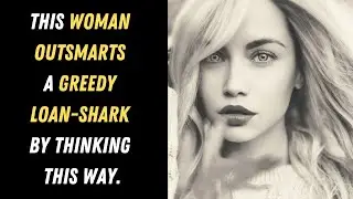 Motivational Story -  The Greedy Loan Shark