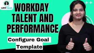 Workday Talent and Performance Configure Goal Template | Workday Talent and Performance | UppTalk