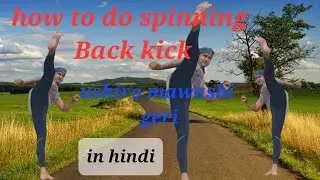 HOW TO DO SPINNING BACK KICK / USHIRO MAWASHI GERI #indian #martialart #spinningbackkick