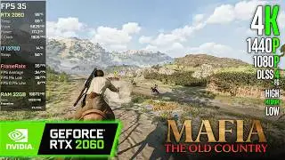 RTX 2060 | Mafia: The Old Country - 4K, 1440p, 1080p, DLSS 4 + FG - High, Medium, Low