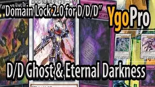D/D/D ft. Dark Contract with the Eternal Darkness (YgoPro) - So, D/D can 'Domain Lock' now? k =3